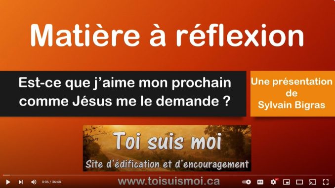 Est-ce que j'aime mon prochain comme Jésus me le demande ?